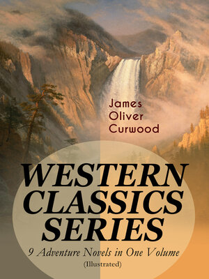 cover image of WESTERN CLASSICS SERIES – 9 Adventure Novels in One Volume (Illustrated)